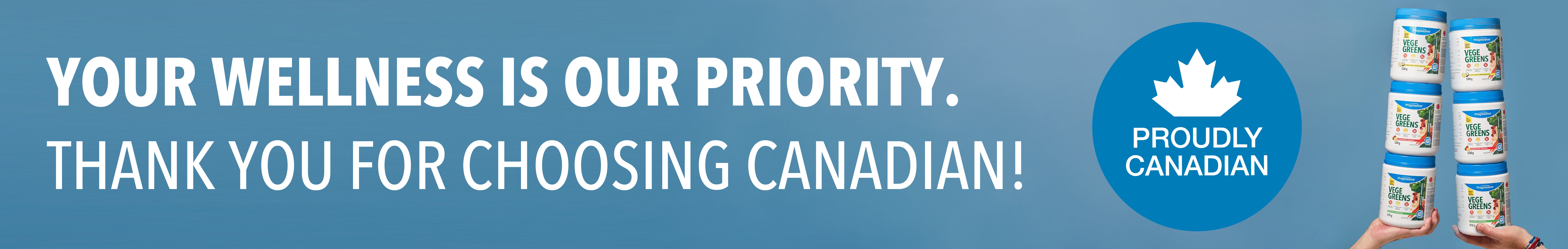 Your wellness is our priority. Thank you for choosing Canadian!